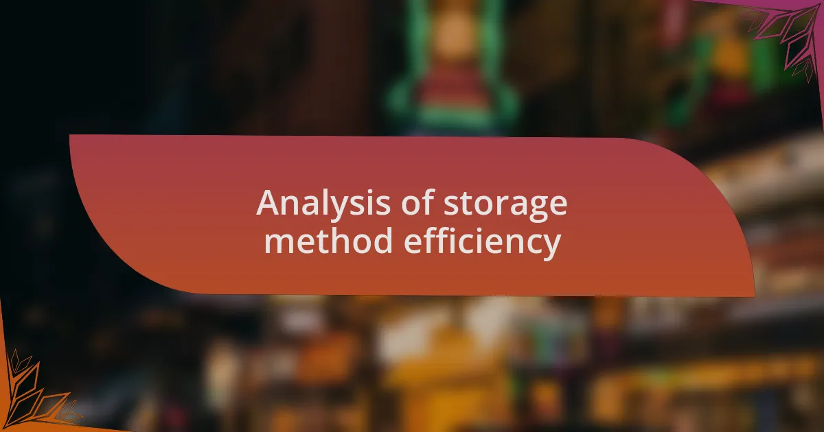 Analysis of storage method efficiency