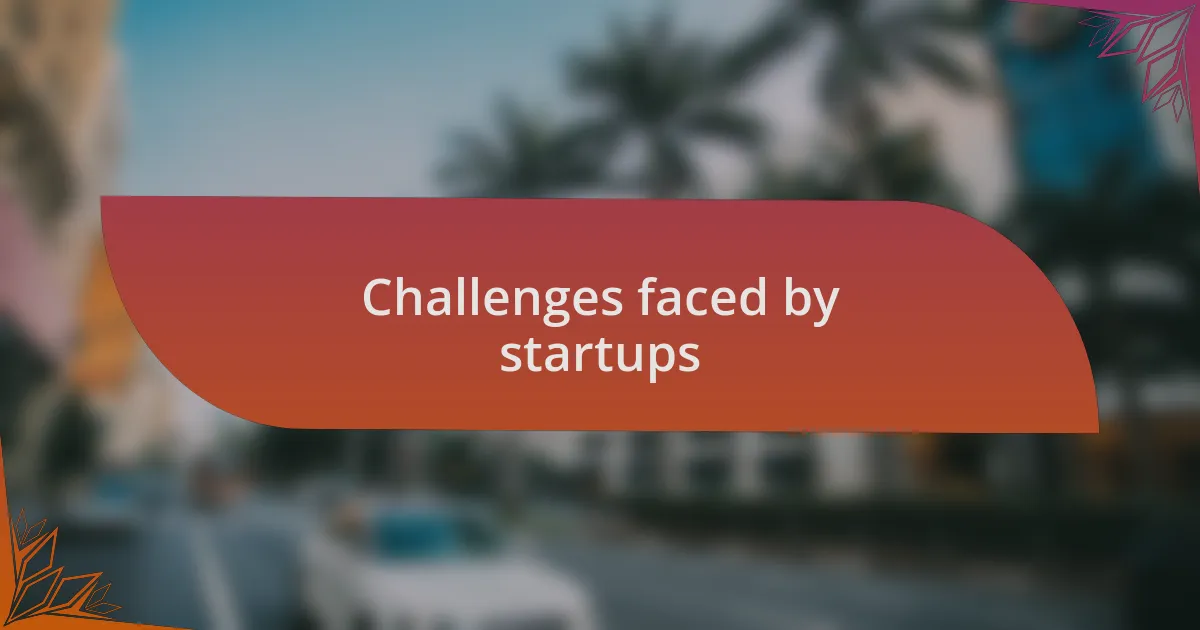 Challenges faced by startups
