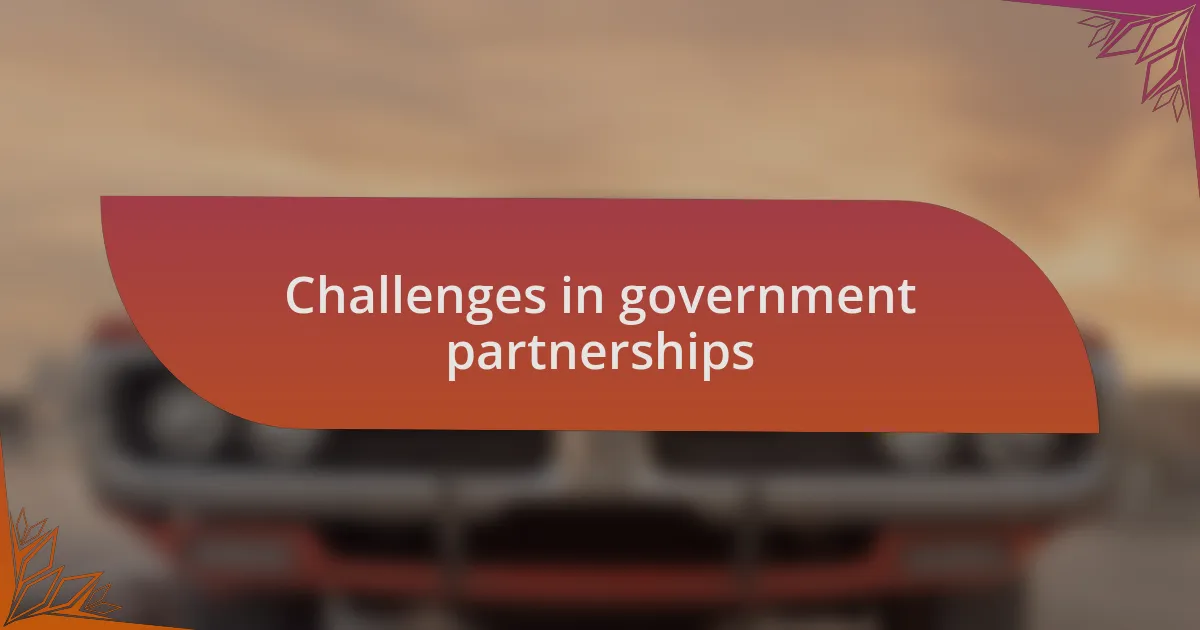 Challenges in government partnerships