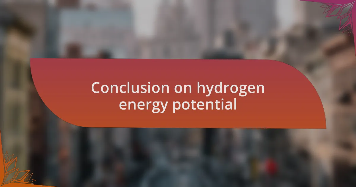 Conclusion on hydrogen energy potential