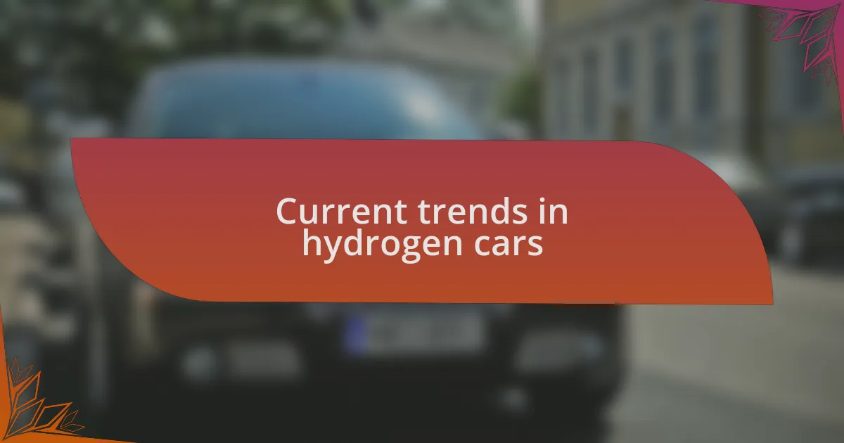 Current trends in hydrogen cars