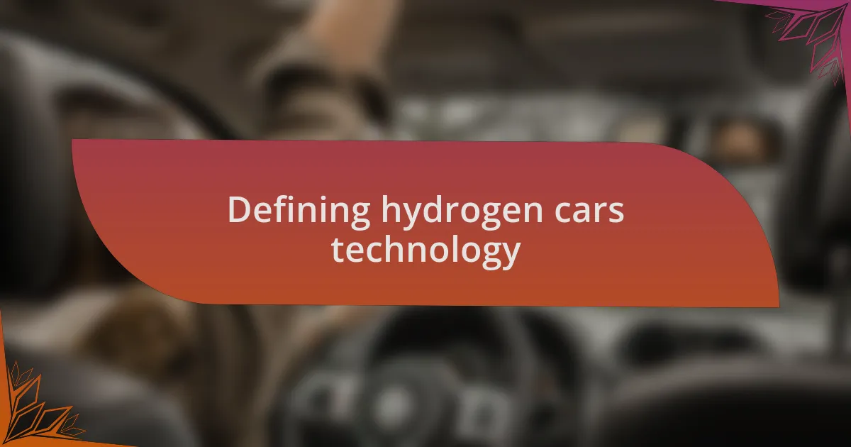 Defining hydrogen cars technology