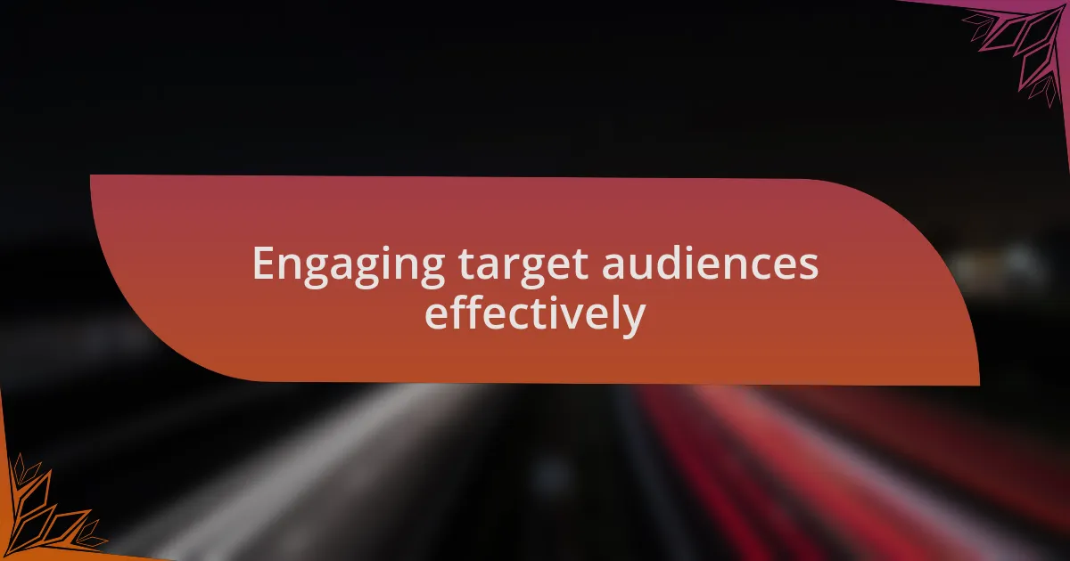 Engaging target audiences effectively