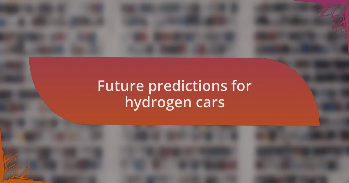 Future predictions for hydrogen cars