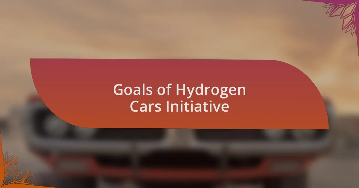 Goals of Hydrogen Cars Initiative