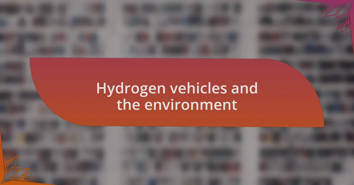 Hydrogen vehicles and the environment