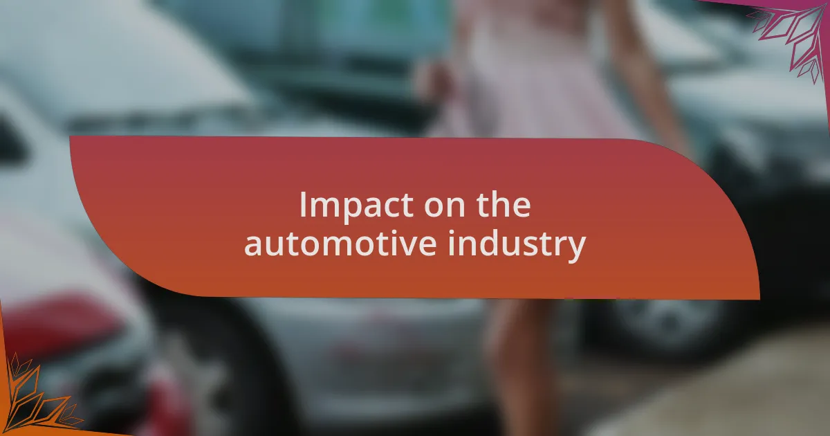 Impact on the automotive industry
