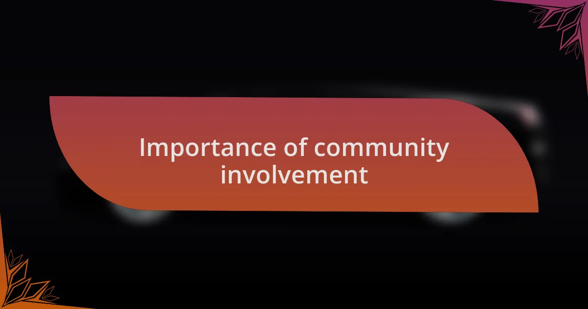 Importance of community involvement