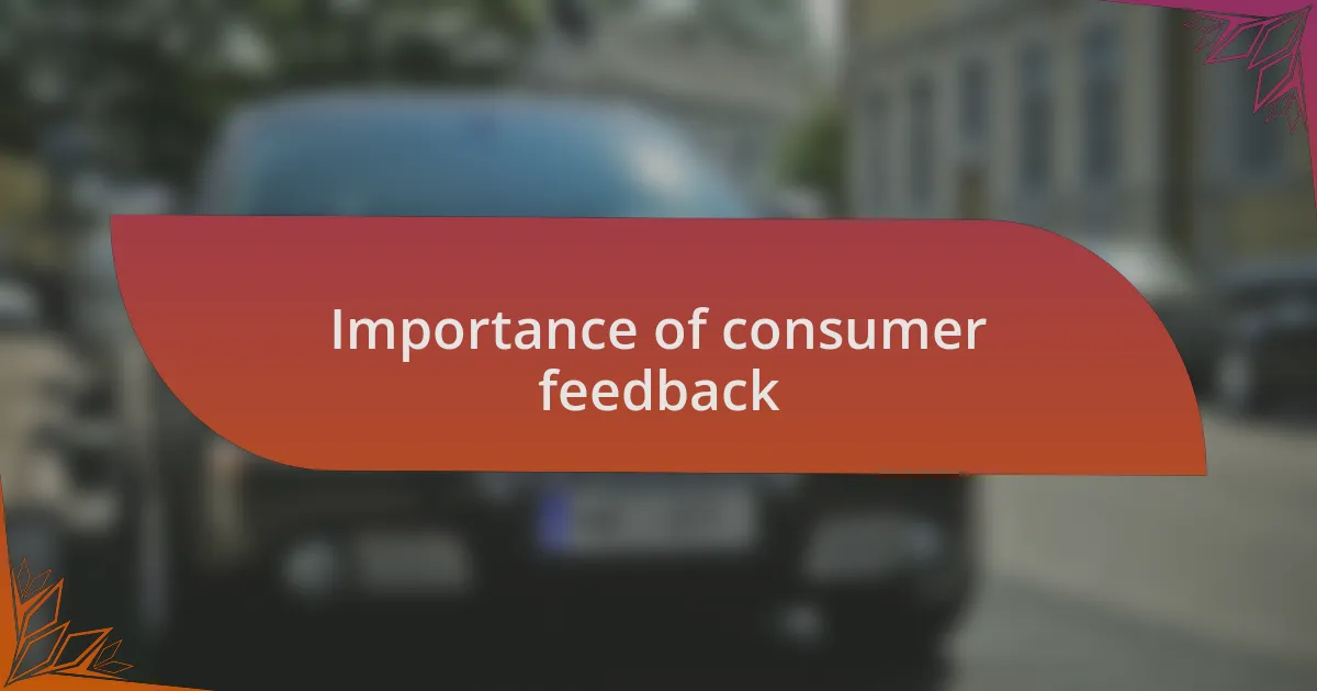 Importance of consumer feedback