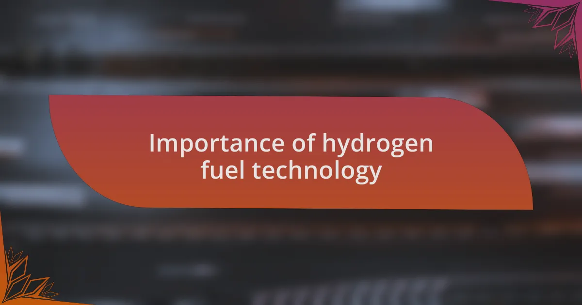 Importance of hydrogen fuel technology