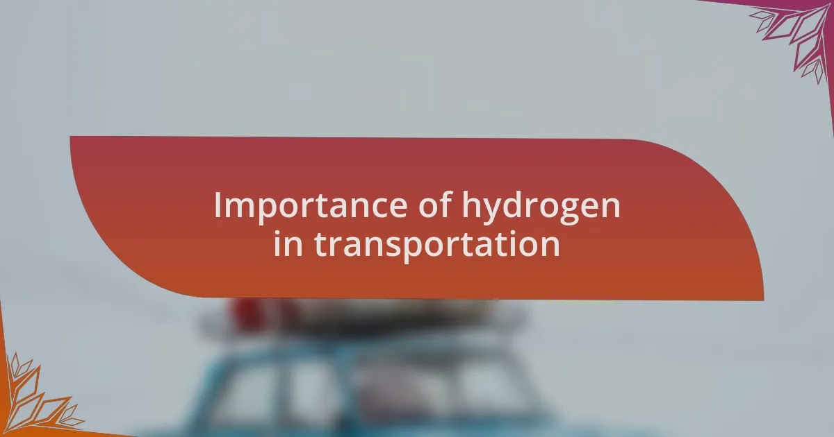 Importance of hydrogen in transportation