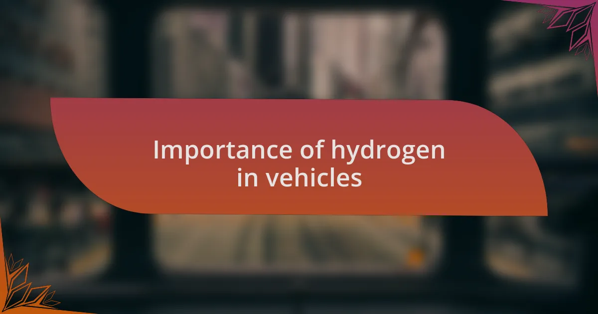 Importance of hydrogen in vehicles