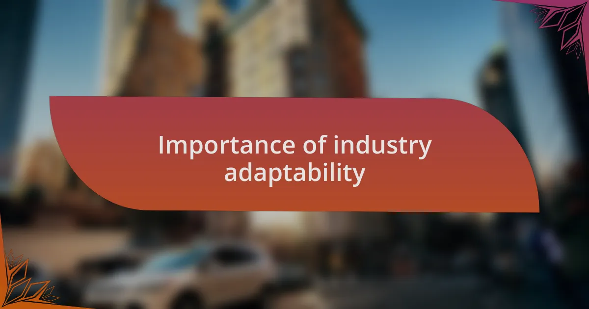 Importance of industry adaptability