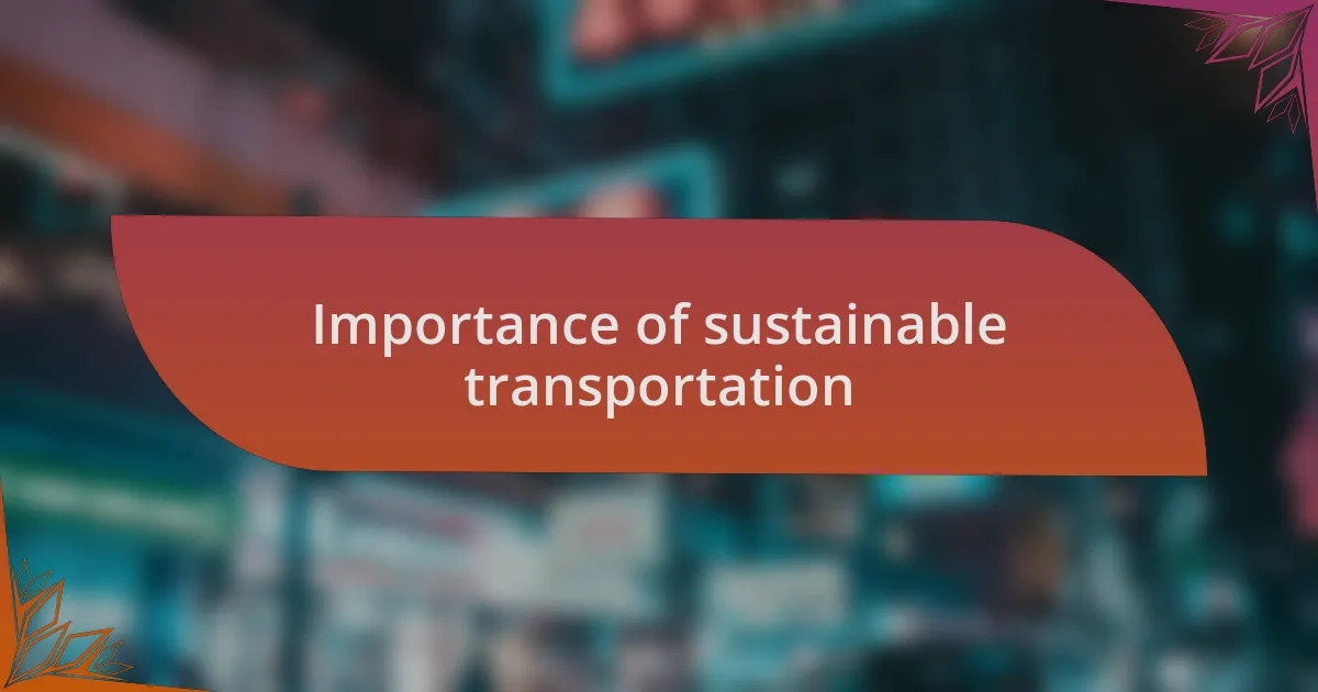 Importance of sustainable transportation
