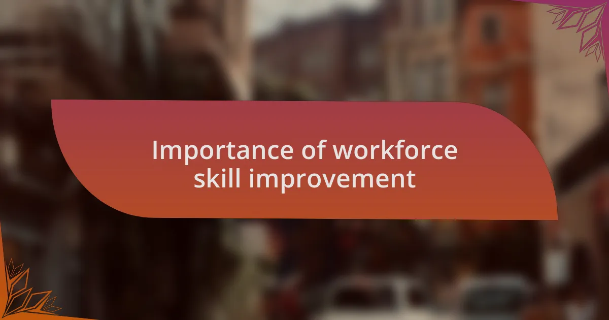 Importance of workforce skill improvement
