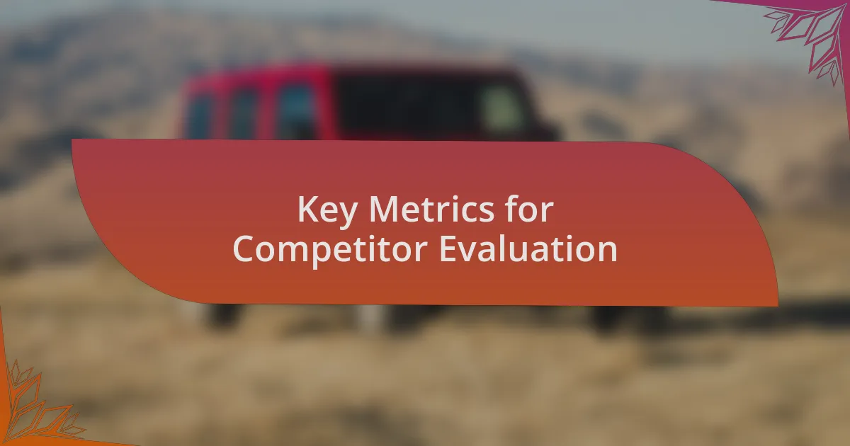 Key Metrics for Competitor Evaluation
