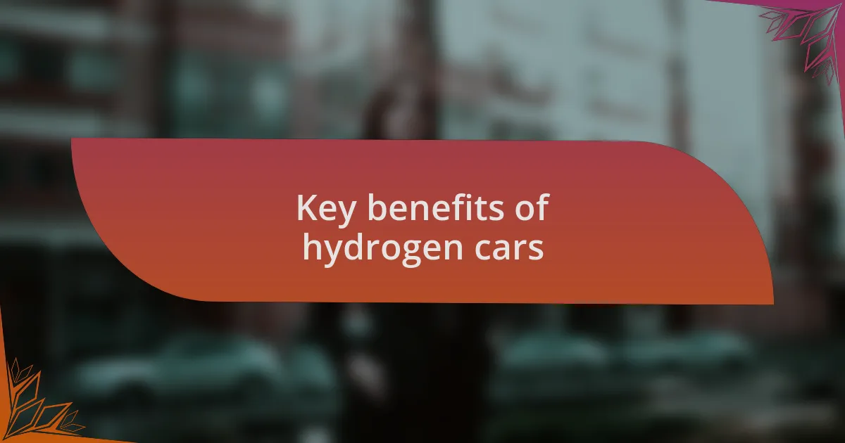Key benefits of hydrogen cars