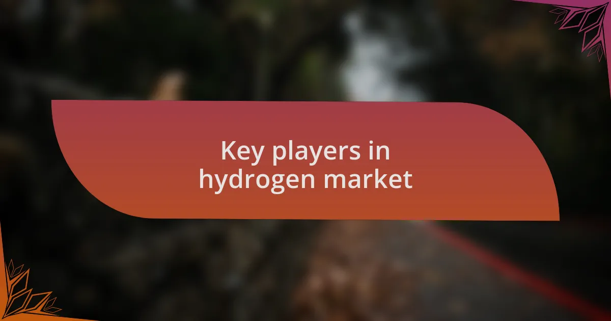 Key players in hydrogen market
