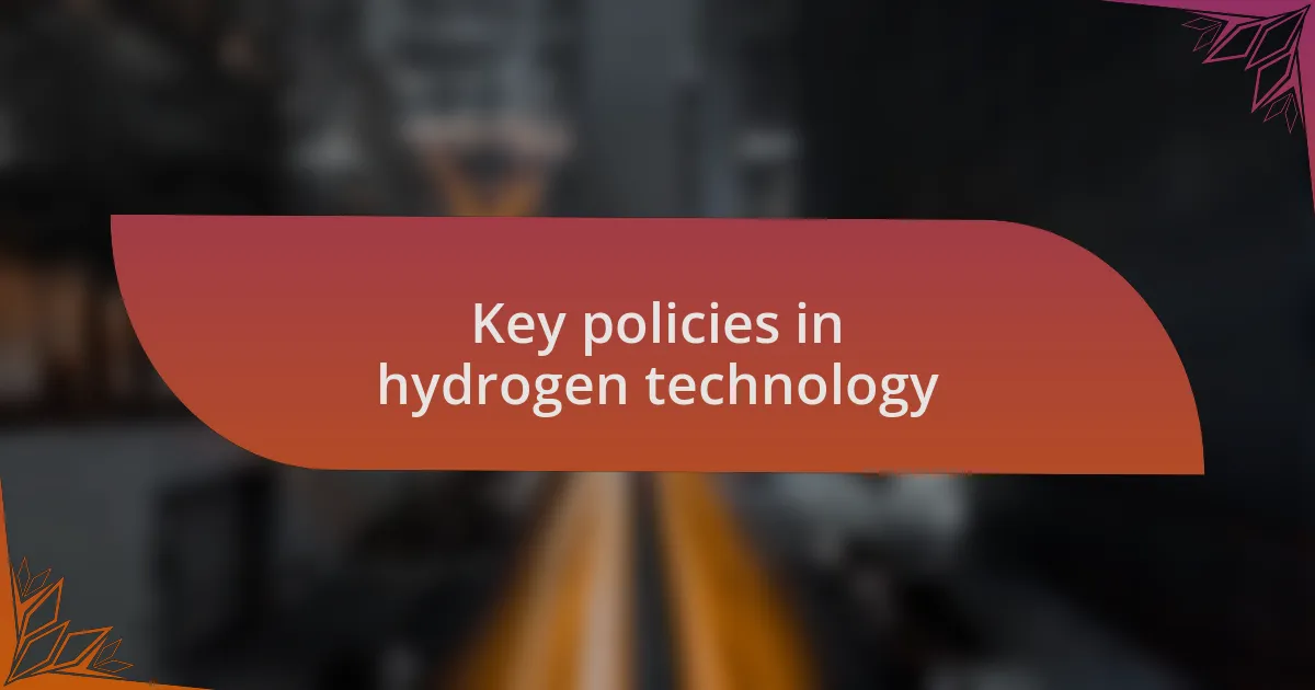 Key policies in hydrogen technology