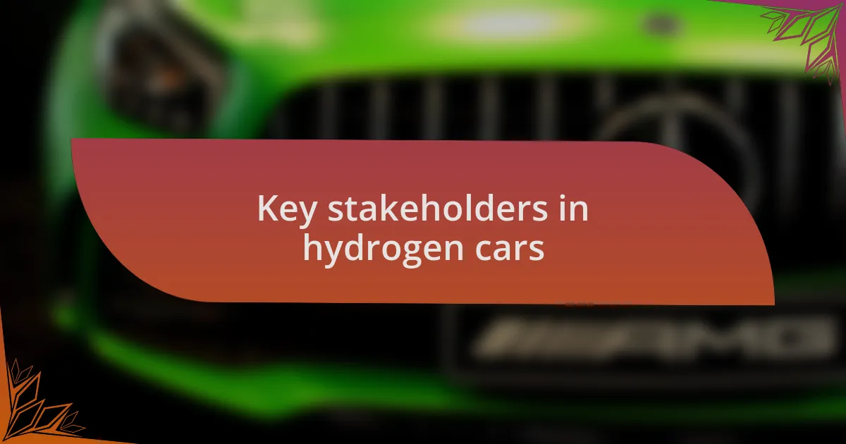 Key stakeholders in hydrogen cars