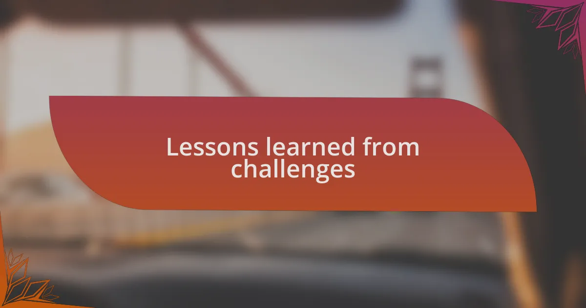 Lessons learned from challenges