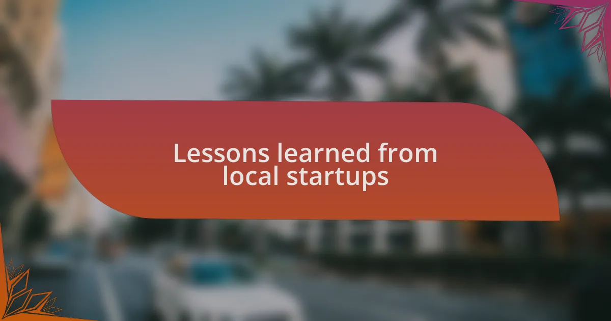 Lessons learned from local startups