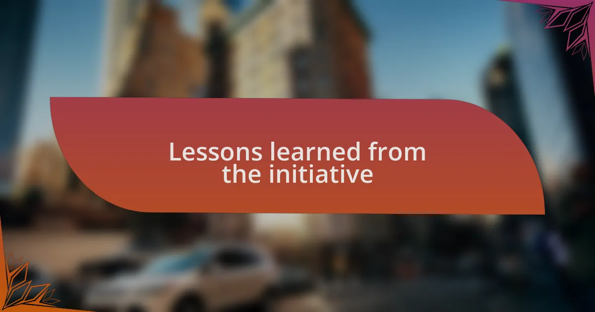 Lessons learned from the initiative
