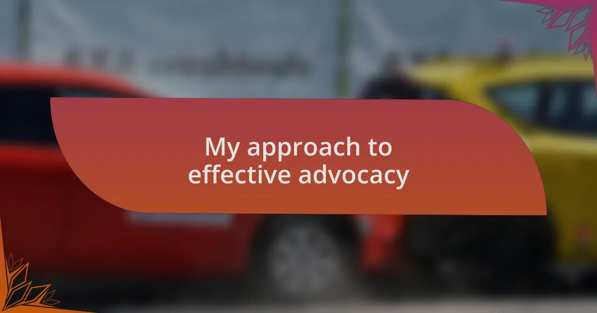My approach to effective advocacy