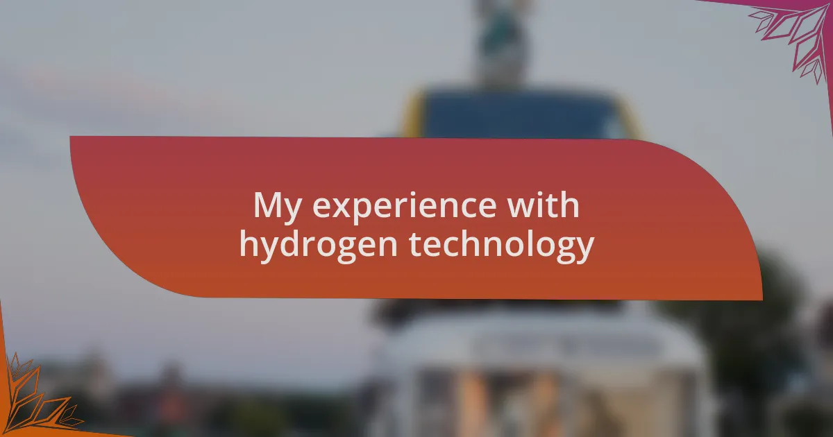 My experience with hydrogen technology