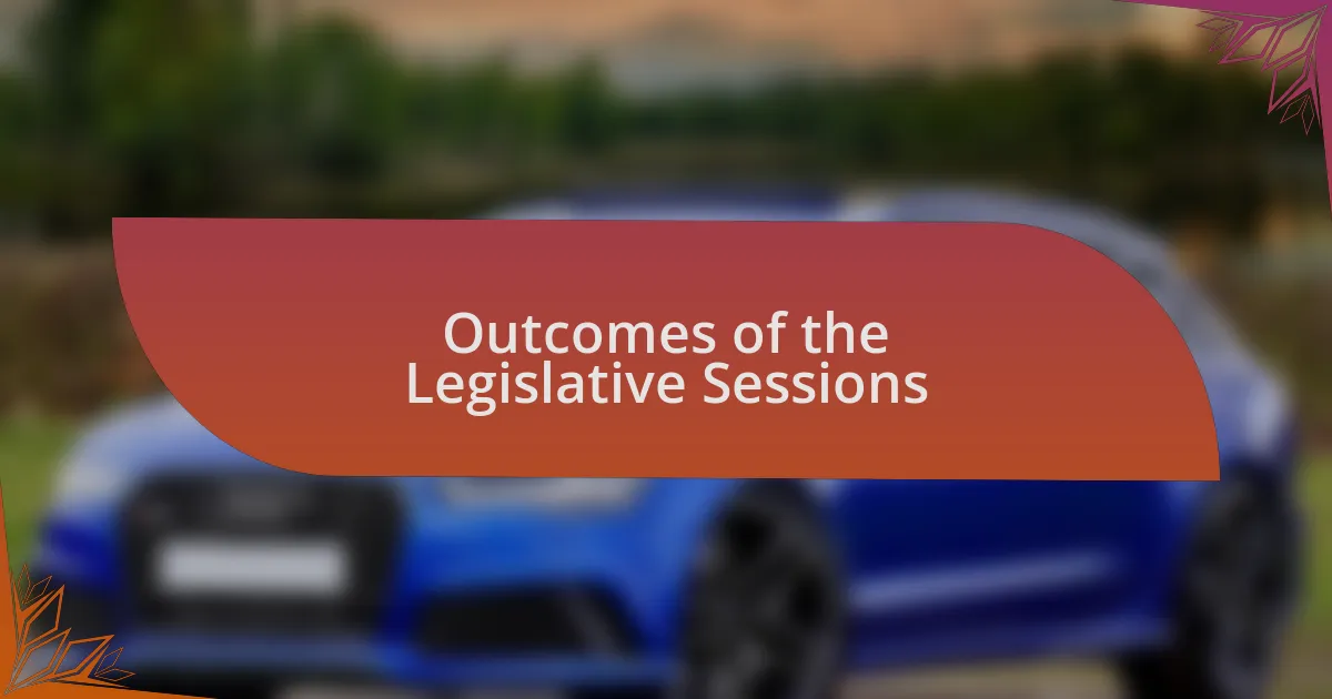 Outcomes of the Legislative Sessions