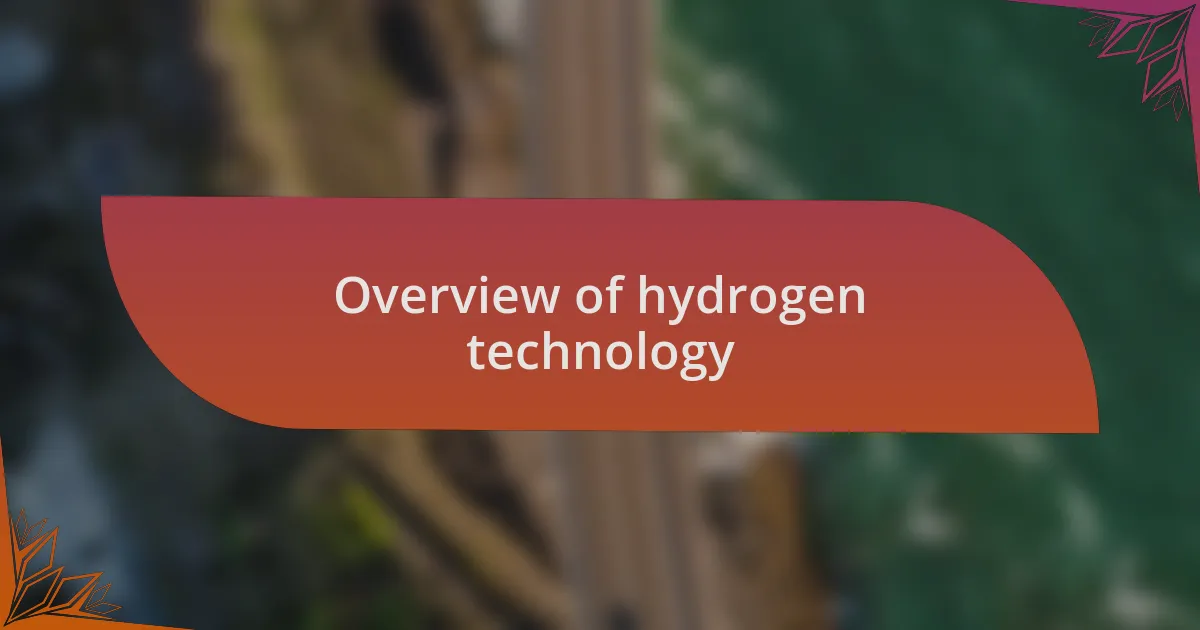 Overview of hydrogen technology