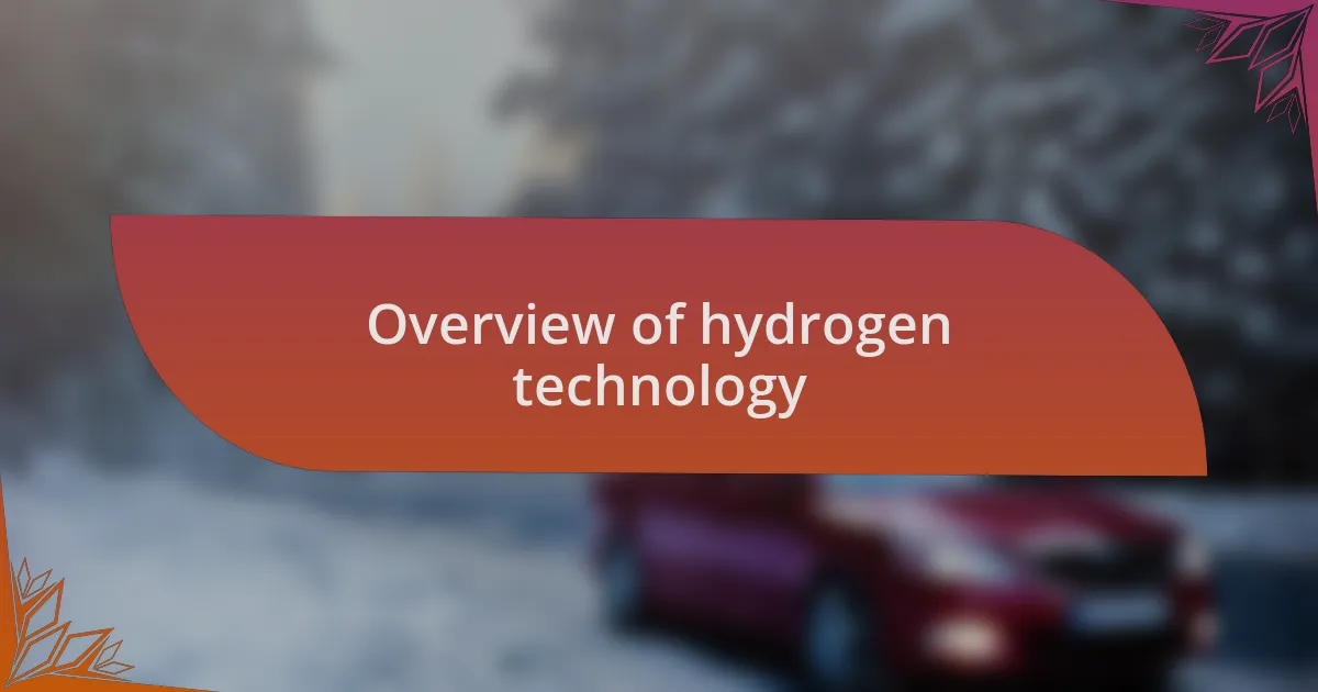 Overview of hydrogen technology