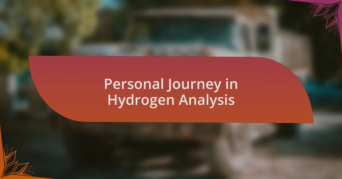 Personal Journey in Hydrogen Analysis