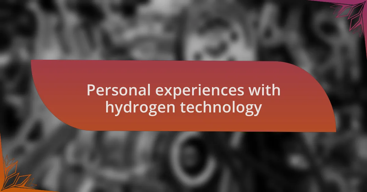 Personal experiences with hydrogen technology
