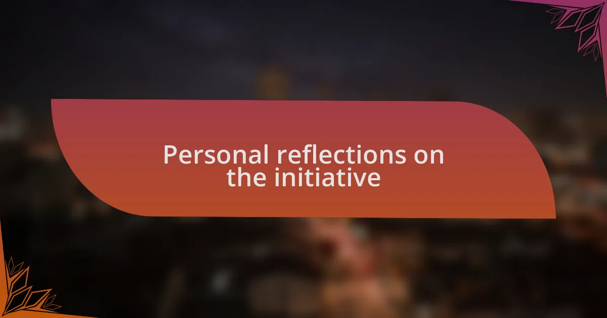 Personal reflections on the initiative