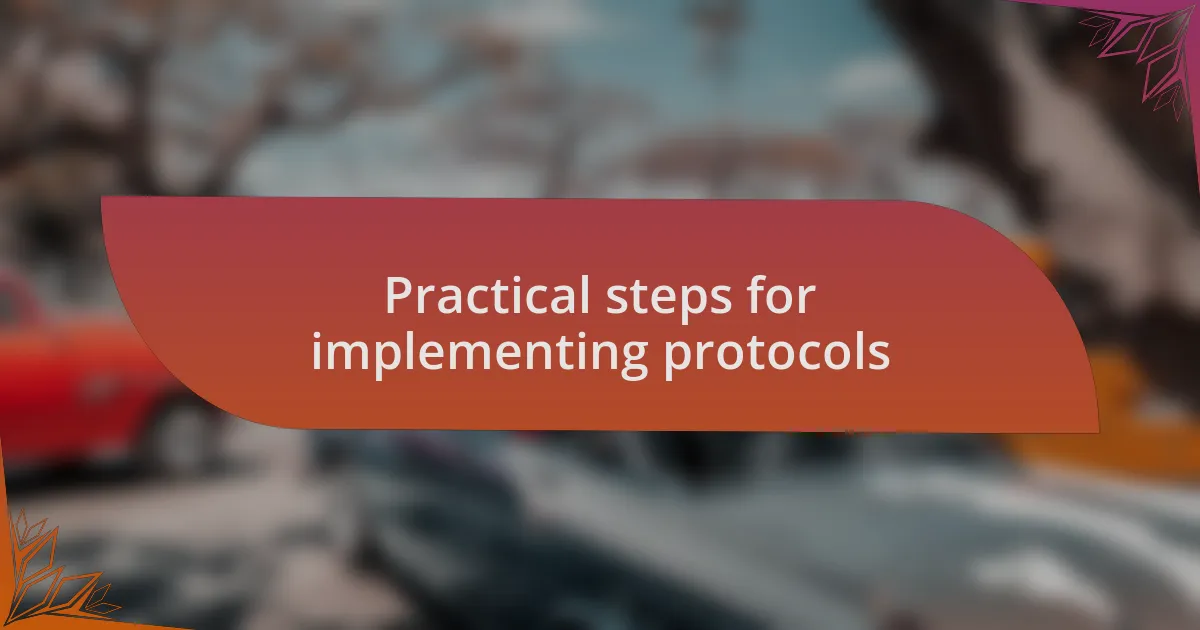 Practical steps for implementing protocols