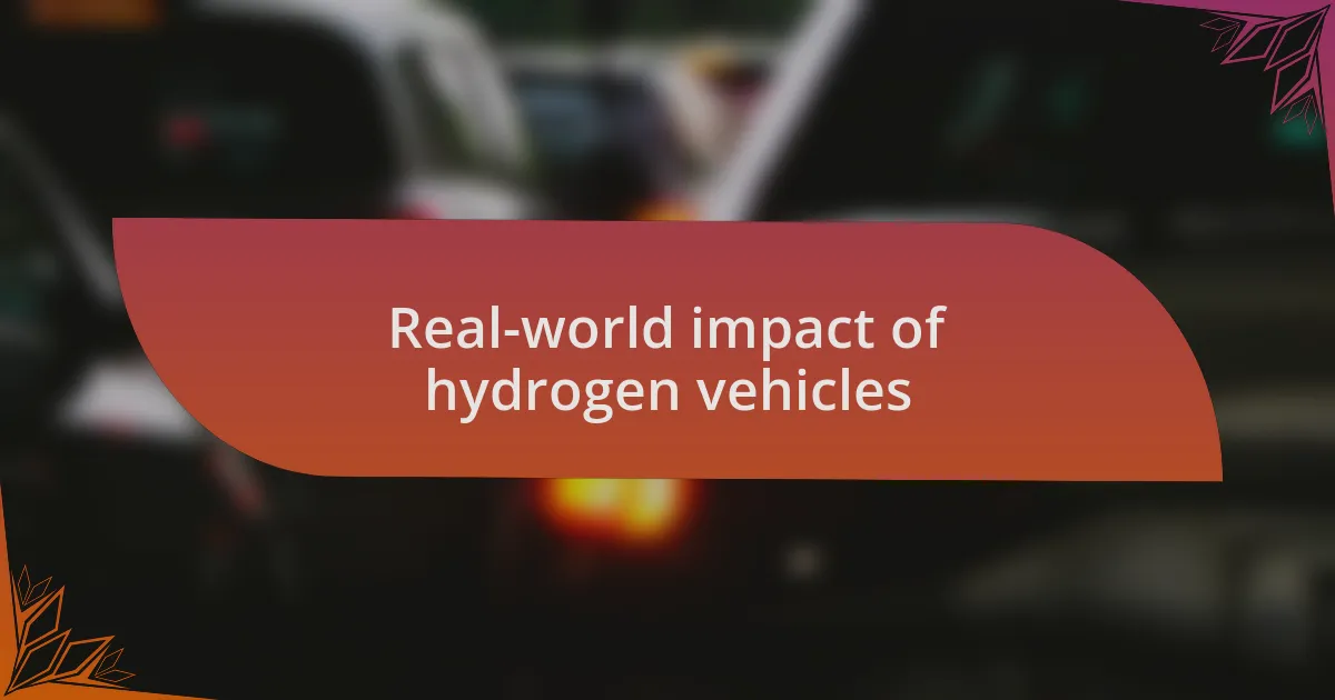 Real-world impact of hydrogen vehicles