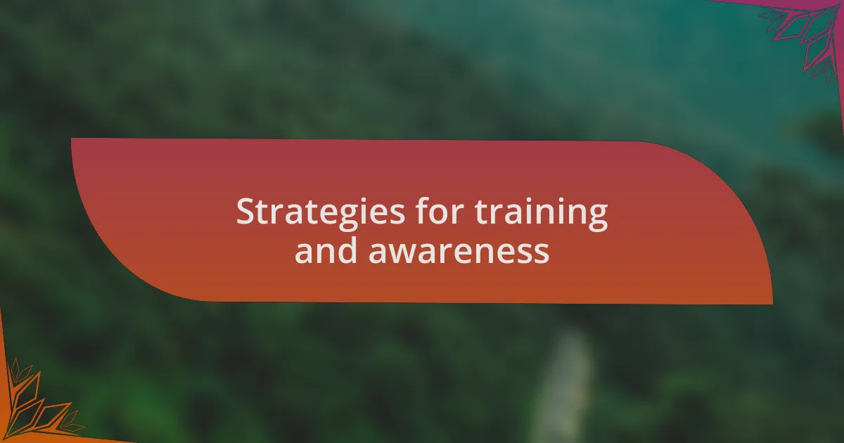 Strategies for training and awareness