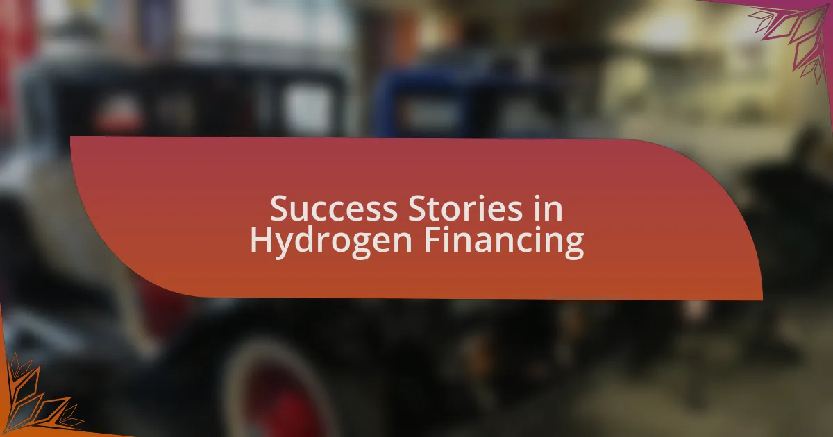 Success Stories in Hydrogen Financing