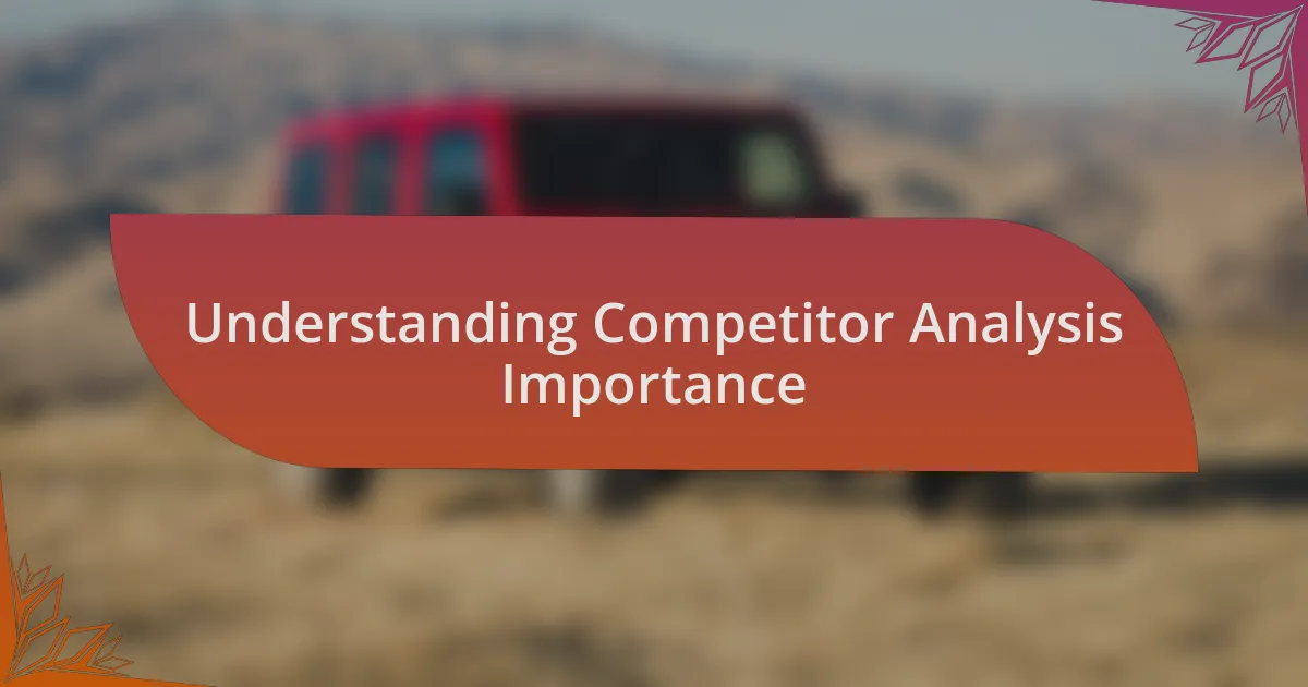 Understanding Competitor Analysis Importance