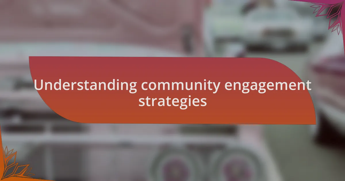 Understanding community engagement strategies