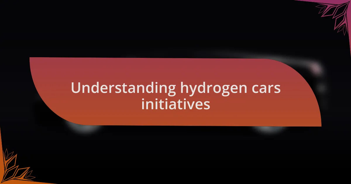 Understanding hydrogen cars initiatives