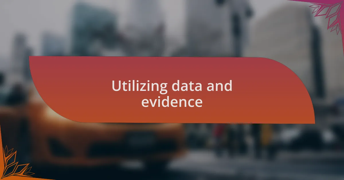 Utilizing data and evidence